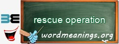 WordMeaning blackboard for rescue operation